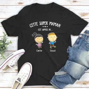 T-Shirt Personnalisé - Cette Super Maman Est Aimée De..